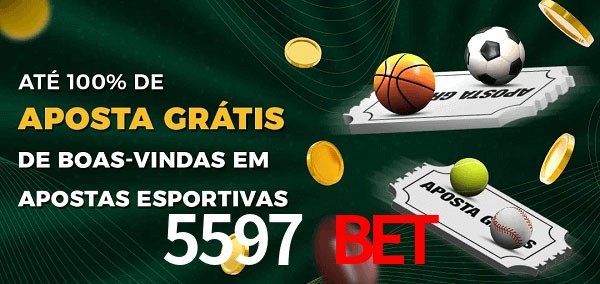 5597 bet Ate 100% de Aposta Gratis